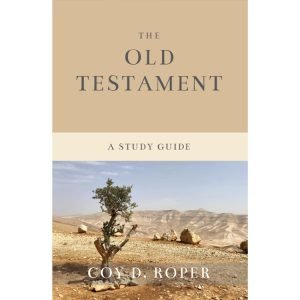 The Old Testament: A Study Guide by Coy D. Roper